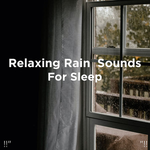 !!" Relaxing Rain Sounds For Sleep "!!