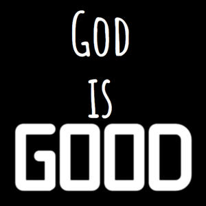 God is Good
