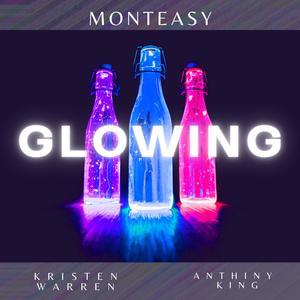 Glowing (feat. Anthiny King & Kristen Warren)