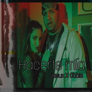 Hacerte Mia(feat. Obbie) (Explicit)