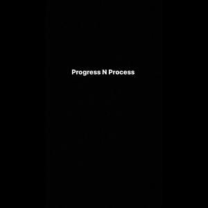 P.N.P (Progress N Process) [Explicit]