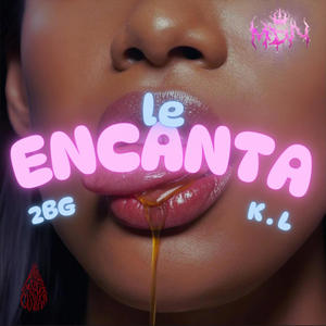 Le Encanta (feat. Kidy Lewis) (Explicit)