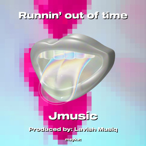 Runnin’ out of time (Explicit)