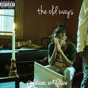 the old ways. (feat. Cisco) (Explicit)