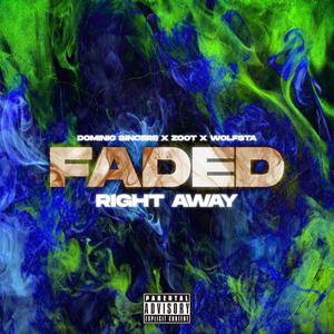 Faded Right Away (feat. Zoot) [Explicit]