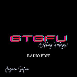 GTGFU (Catching Feelings) (Radio Edit)