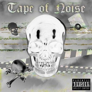 Tape of Noise (Explicit)