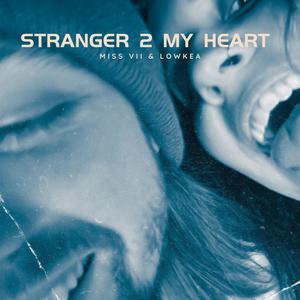 Stranger 2 My Heart (feat. Miss Vii) (Explicit)