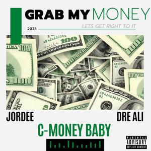 Grab my money (feat. DreAli’ & C-Money Baby) [Explicit]