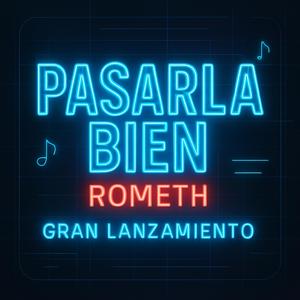 Pasarla Bien (feat. Rometh)