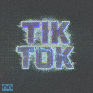 Tik Tok (Explicit)