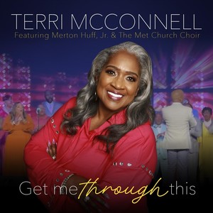 Get Me Through This (feat. Merton Huff, Jr. & The Met Church Choir)