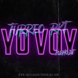 Yo Voy (Turreo Rkt)