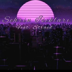 Şehrin Işıkları(feat. Jeff & Straed) (Explicit)