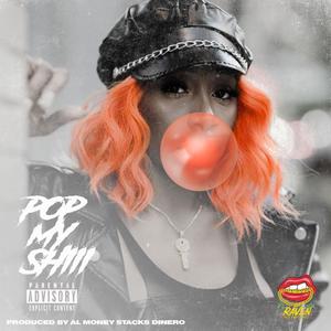 Pop my shiii (Explicit)