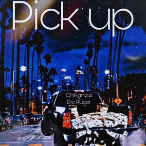 Pick Up (feat. Dre Ruger) [Explicit]