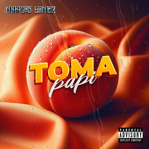 Toma Papi (Explicit)