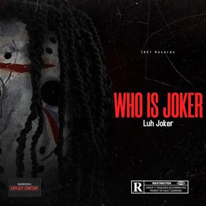 WHO IS JOKER (DELUXE) [Explicit]