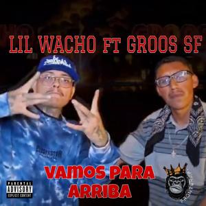 VAMOS PARA ARRIBA (feat. Lil Wacho) (Explicit)