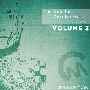 Institute for Creative Music Collective, Vol. 3