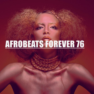 AFROBEATS FOREVER 76