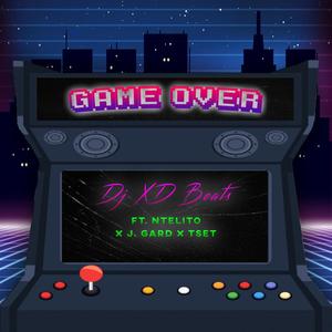 Game Over (feat. Ntelito, Tset & J. Gard) (Explicit)