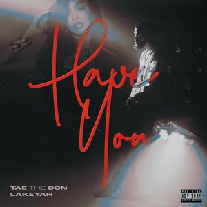 Have You (Explicit)