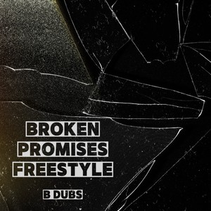 Broken Promises Freestyle (Explicit)