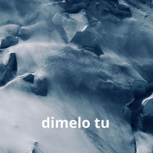 Dimelo Tu