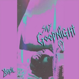 Say Goodnight (Explicit)