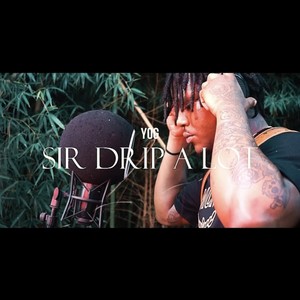 Sir. DripAlot (Explicit)