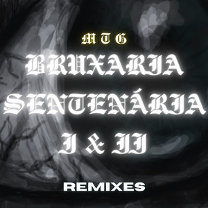 BRUXARIA SENTENÁRIA I & II (Remixes) [Explicit]