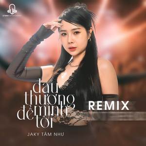 Đau Thương Để Mình Tôi (AM Remix)
