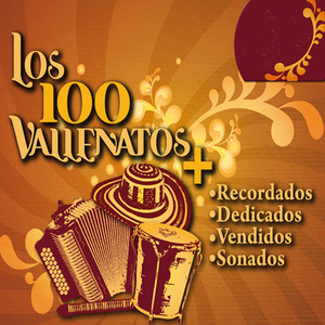 Los 100 Vallenatos más Recordados, Dedicados, Vendidos, Sonados. Vol.3
