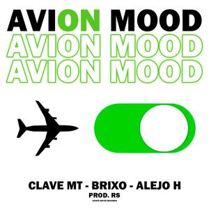 Avion Mood (feat. Alejo H, Brixo & RS)