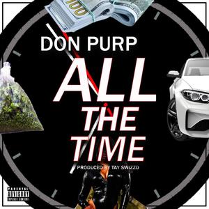 All The Time (feat. Tay Swizzo) (Explicit)