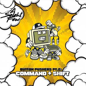 Button Pushers Pt. 2: Command + Shift (Explicit)