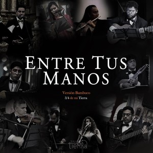 Entre Tus Manos (Versión Bambuco)