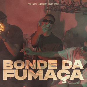 Bonde da Fumaça (Explicit)