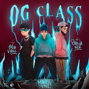 OG CLASS (feat. Marcco TMG & Panda kpz) (Explicit)