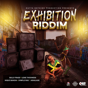 Exhibition Riddim (Explicit)