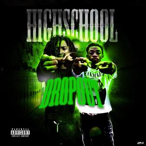 Highschool Dropout (feat. Oblokccc) [Explicit]