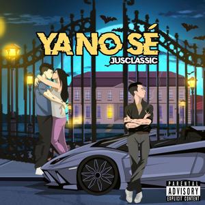 Ya no sé (Explicit)