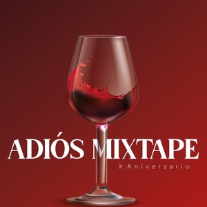 Adiós mixtape - X aniversario