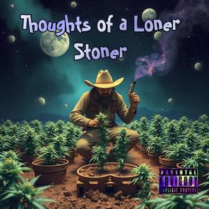 Thoughts of a Loner Stoner (Explicit)