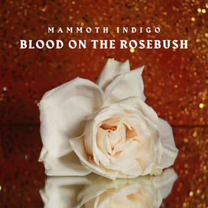 Blood on the Rosebush