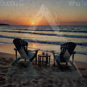 These Days (feat. Bobby D & Whu IV) [Explicit]