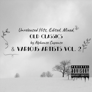 Unreleased Hits, Edited, Mixed, Old Classics, Vol. 2 (Explicit)