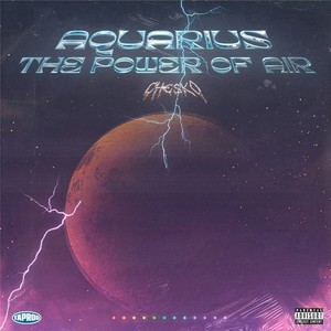 AQUARIUS THE POWER OF AIR (Explicit)