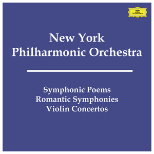 Symphonic Poems - Romantic Symphonies - Violin Concertos